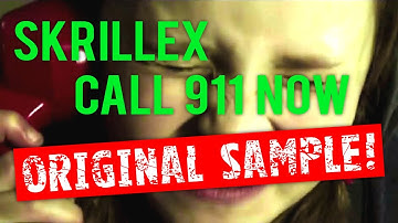 Skrillex "Call 911 now!" original sample!