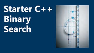 Binary Search | Starter C++ Programming, Ch. 8B