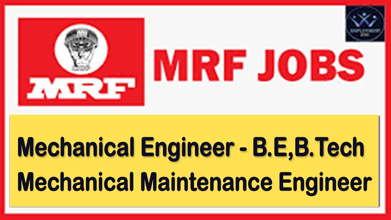 MRF  Interview - Mechanical Maintenance Engineer - B.E,B.Tech - Mechanical Engineer - Apply now