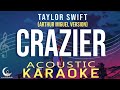 CRAZIER - Arthur Miguel ( Taylor swift Original ) ( Acoustic Karaoke )