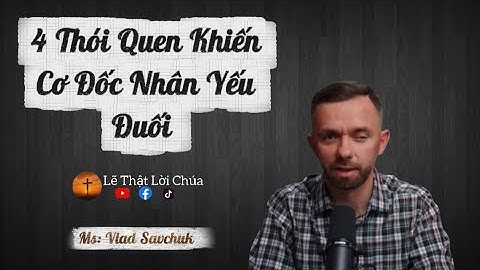 4 Thói Quen Khiến Cơ Đốc Nhân Yếu Đuối || Ms: Vlad Savchuk 
