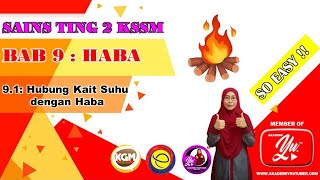 SAINS TING.2 BAB 9 : HABA. 9.1: Hubung kait Suhu dengan Haba