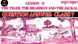 The Tiger The Brahman And The Jackal Class 7 English Question Answer LESSON 8 ODIA MEDIUM SCHOOL