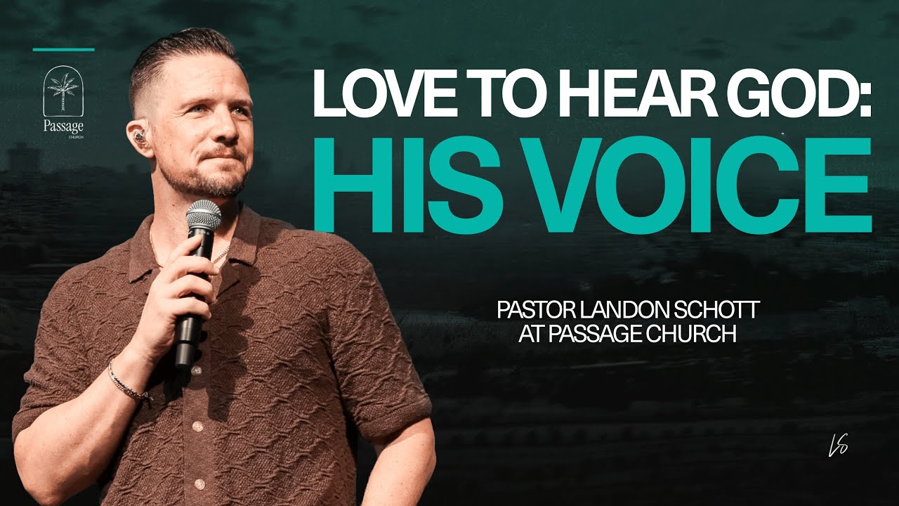 Love To Hear God: His Voice | Pastor Landon Schott | Passage Church | Week 33
