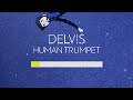 Delvs  human trumpet official lyric