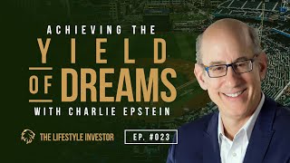 Achieving the Yield of Dreams - Charlie Epstein| How to Dream Big and Achieve Your Goals and Dreams