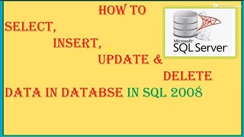 How to INSERT, SELECT, UPDATE & DELETE the DATA in a TABLE in SQL SERVER 2008 & DELETE TABLE also.