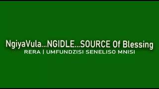 NgiyaVula...NgIDLE...SOURCE Of Blessing