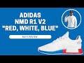 Adidas NMD R1 V2 &quot;Red, White &amp; Blue&quot; Unboxing &amp; On Feet Review