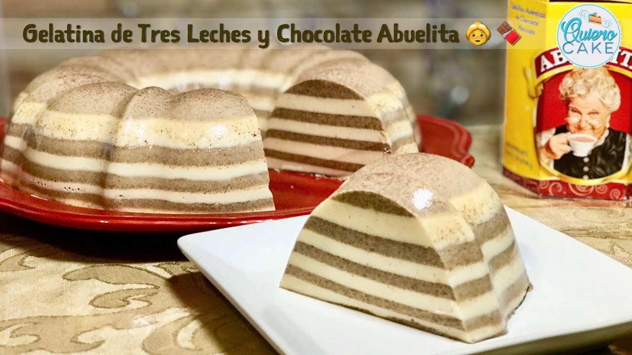 Gelatina de Tres Leches & Chocolate Abuelita Quiero Cake YouTube