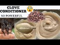 SO POWERFUL!!! HOW TO MAKE CLOVE LEAVE IN CONDITIONER CREAM for HAIR GROWTH! Clove conditioner