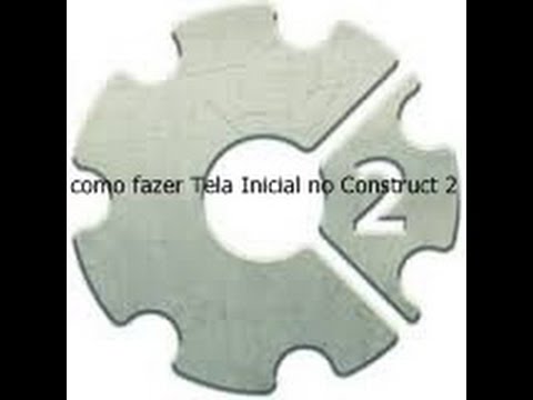 como fazer Tela Inicial no Construct 2 #1 - YouTube