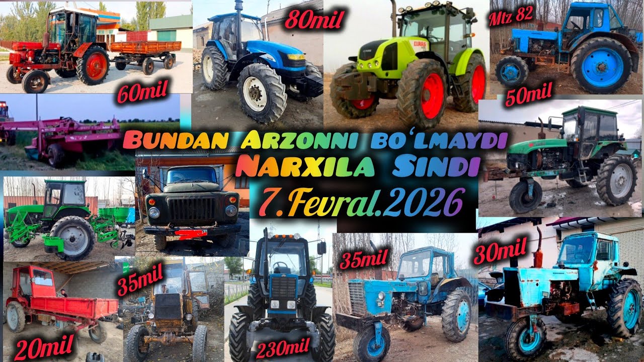 Arzon Traktorlar 7.Fevral.2026 Belarus Mtz Ttz-811 T-16 T-40 T-28 New Holland Gaz-53 Claas Axos-340.