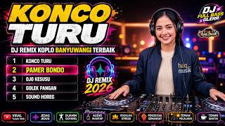 DJ Remix Viral 2026!! KONCO TURU Audio Full Bass