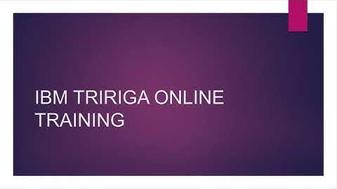 IBM TRIRIGA Training–IBM TRIRIGA Online Training–(IBM TRIRIGA Certification Tips)–IBM TRIRIGA Course