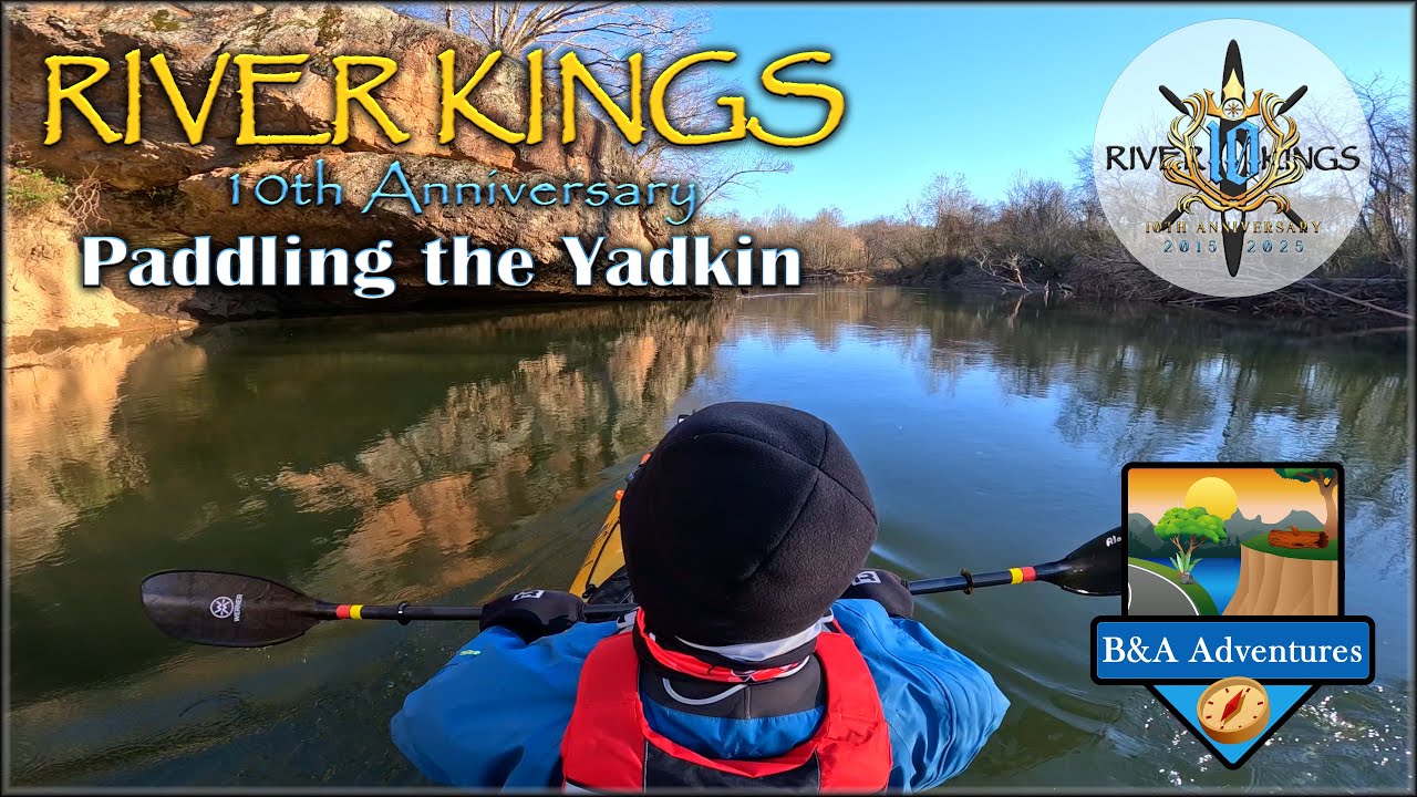 River Kings 10th Anniversary - Paddling the Yadkin