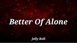 Jelly Roll - Better Off Alone (ft. Mackenzie Nicole) - Music Video