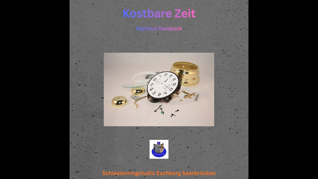 Kostbare Zeit © Music and Lyrics Hartmut Raßbach