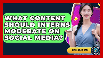 What Content Should Interns Moderate On Social Media? - Internship Hero