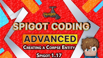 Creating a Corpse Entity | (Ep. 1) Spigot 1.17.x