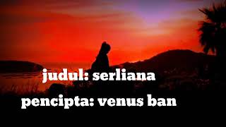 Lagu Serlyana Venus band cover satria #lagukeren#lagugalau #l#laguromantis Lagu serliana /venus band