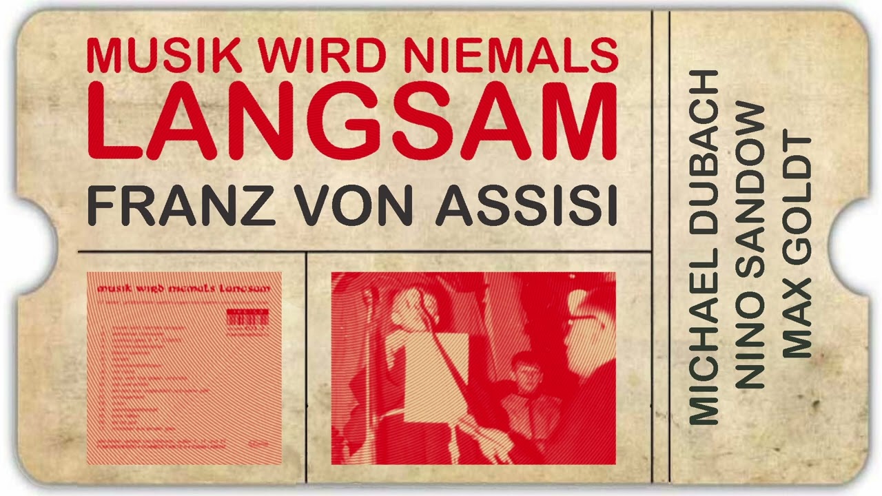 Michael Dubach ∙ Nino Sandow ∙ Max Goldt – Franz von Assisi