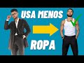 Para vestir mejor, use menos ropa