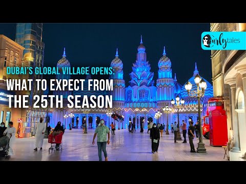 Dubai's Global Village Opens: What To Expect From The 25th Season | Curly Tales