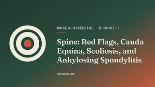 Cauda Equina Syndrome & Back Pain Red Flags: Scoliosis, DISH | PM&R Board Review (MSK-16)