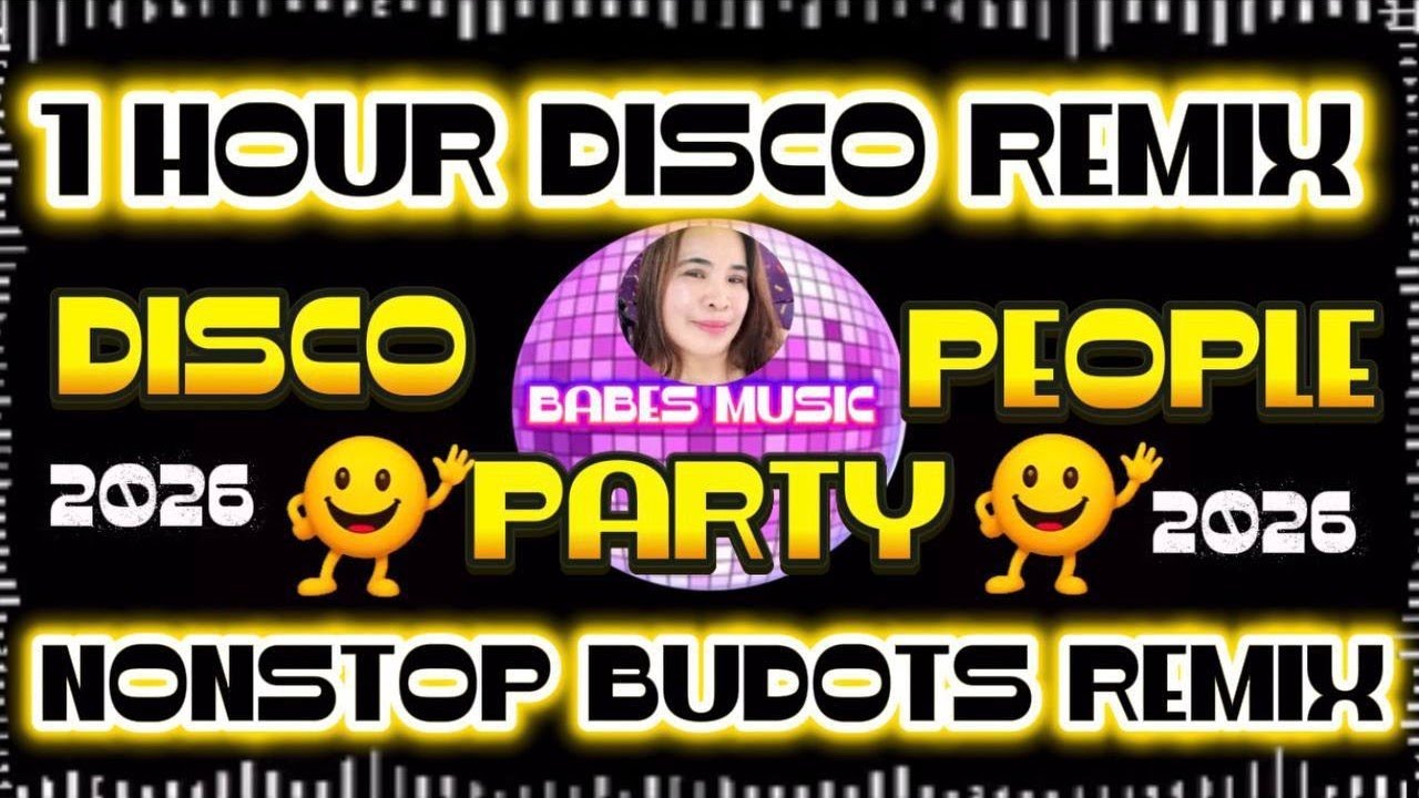 1 hour disco remix🎶nonstop budots remix🔥disco people party💥