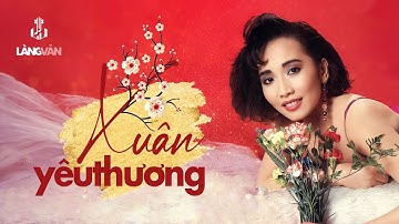 Xuân Yêu Thương (Tuyển Tập) | Kiều Nga, Duy Quang, Ngọc Minh... | Nhạc Tết