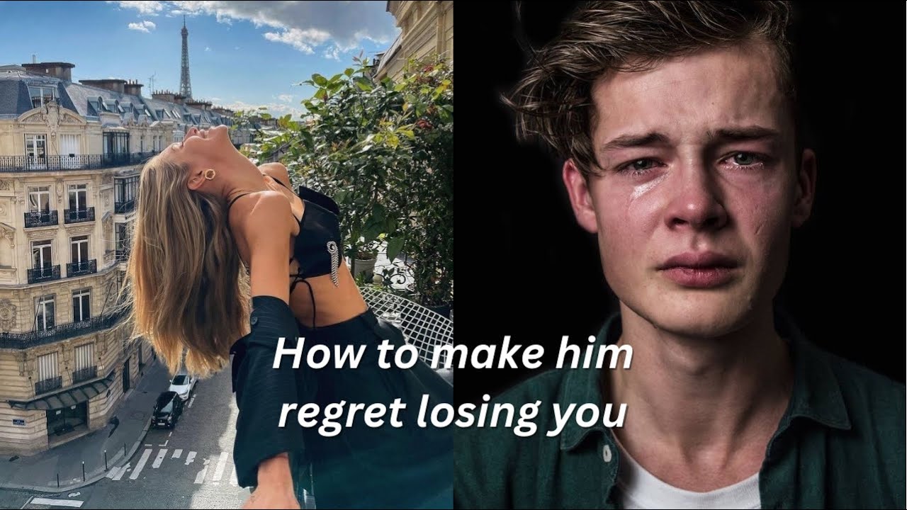 How to make him regret losing you | How to make your ex miss you - YouTube