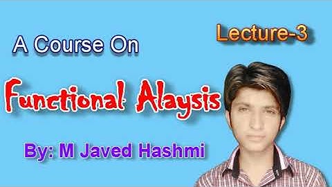 Functional Analysis Lecture 3 Metric Space By M Javed Hashmi