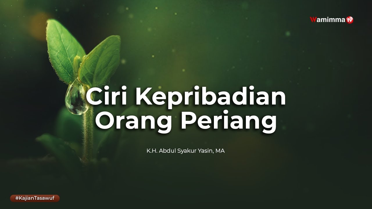CIRI KEPRIBADIAN ORANG PERIANG - BUYA SYAKUR YASIN - YouTube