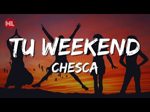 Chesca - Tu Weekend