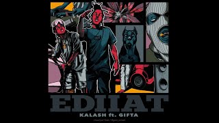 Kalash Feat Gifta - Ediiat