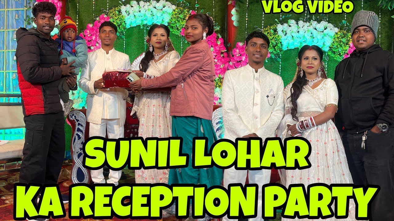 SUNIL LOHAR KA RECEPTION PARTY ||Vlog Video ||28/01/2026