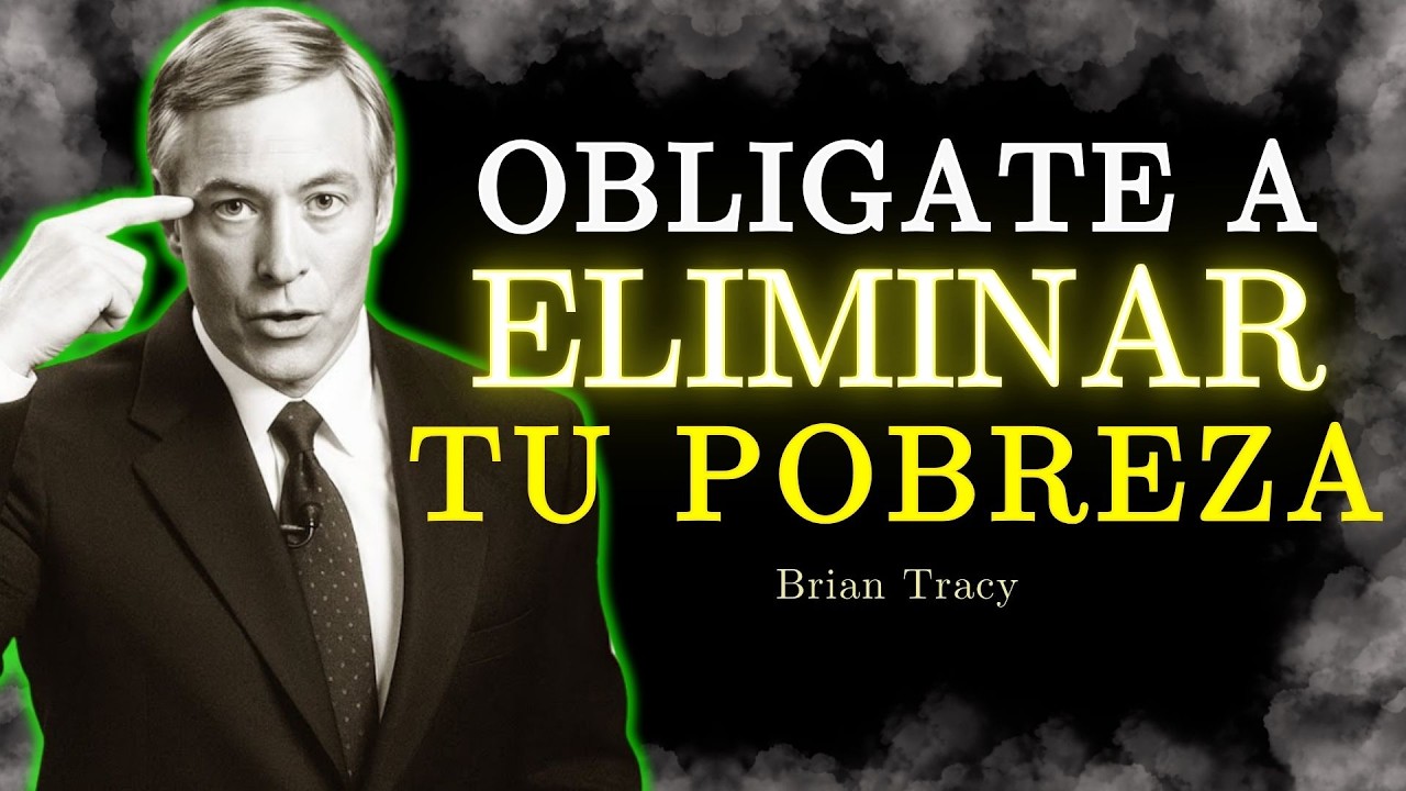 🧠 Oblígate a ELIMINAR tu Pobreza / Brian Tracy