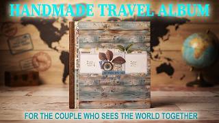 Custom Album for A World Traveler Couple @TheScrapologist
