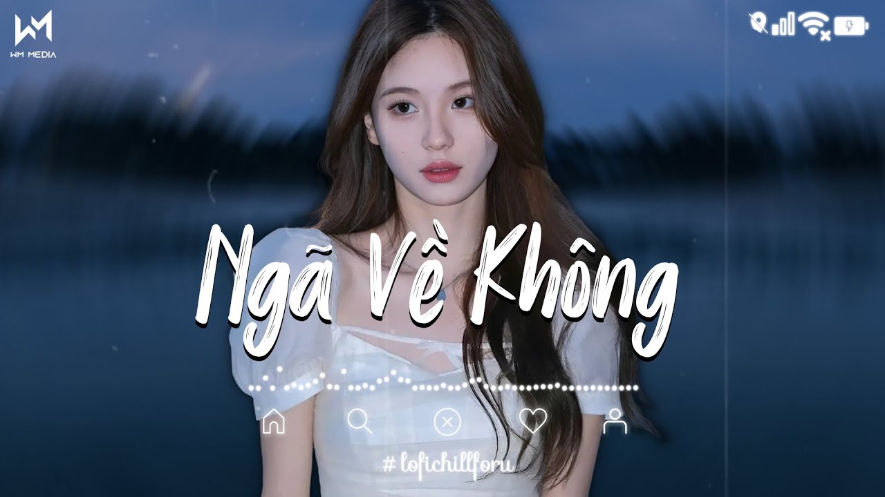 Ngã Về Không Lofi 💔 | Giữa Chốn Đông Người Sao Anh Lại Chẳng Vui | Playlist Lofi Chill Hot Tiktok 🎶