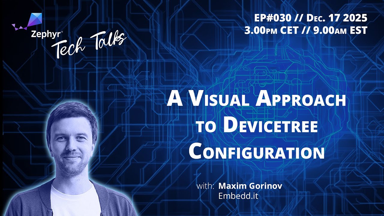 A Visual Approach to Devicetree Configuration // Zephyr Tech Talk 
