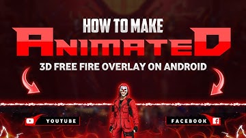 How to Make 3D Free Fire Animated Gaming Overlay On Android | Make 3D Animated Overlay in Kinemaster