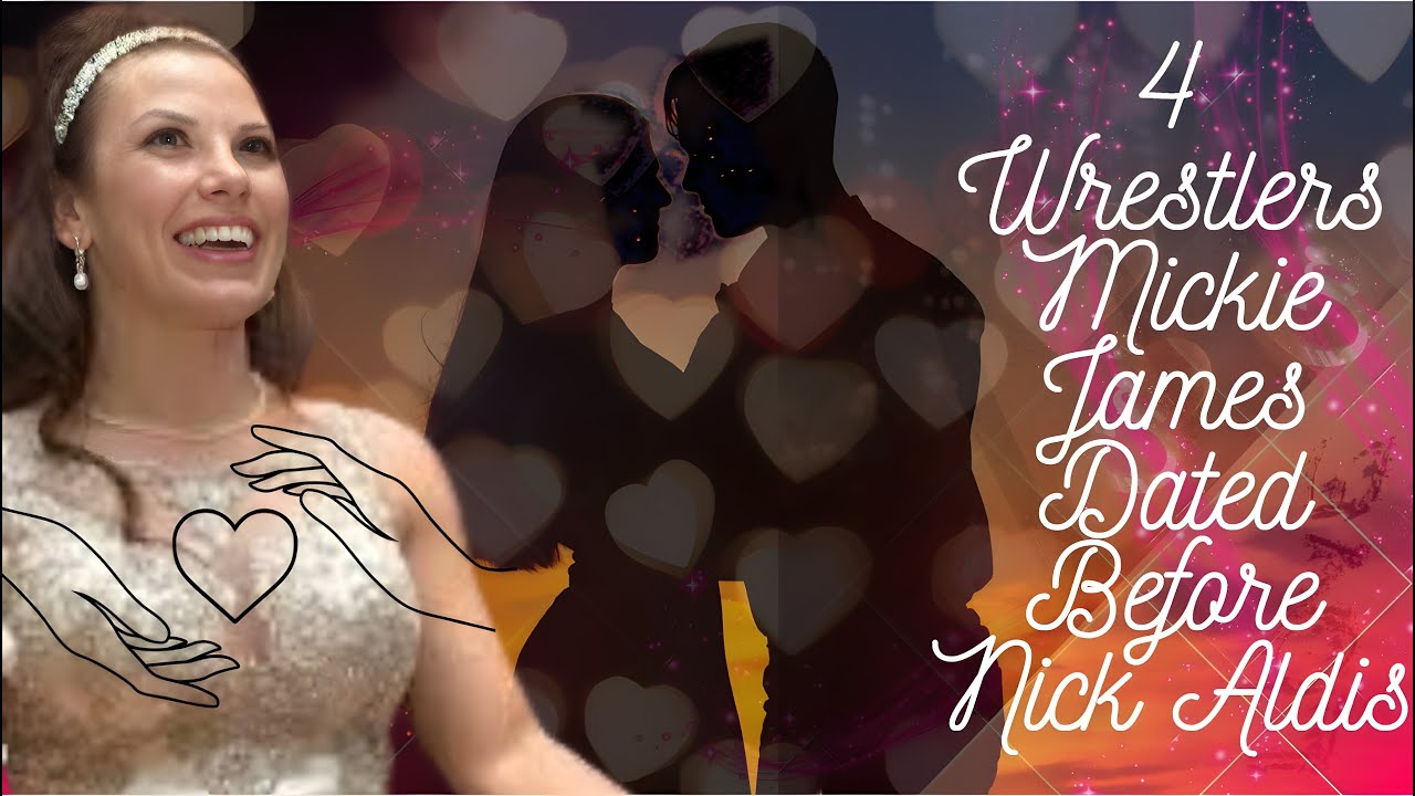 4 Wrestlers Mickie James Dated Before Nick Aldis! 💔💍