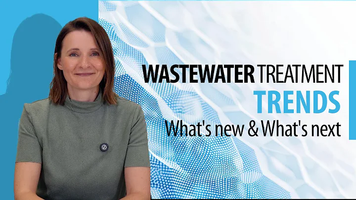 Top wastewater treatment trends in 2025 and beyond - Innovations, challenges and future solutions