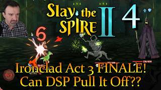 Ironclad 1st Run Conclusion! Can DSP Pull It Off?? DSP Plays It: Slay the Spire 2 Part 4
