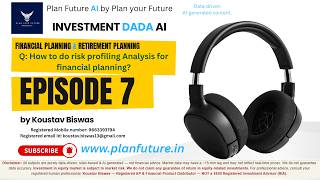 How to do risk profiling Analysis for financial planning? www.planfuture.in