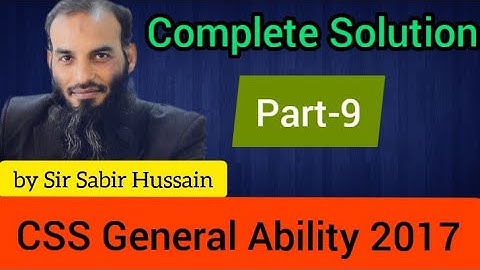 CSS Ability 2017 Complete Solution Part-9 by Sir Sabir Hussain