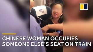 Furious argument after Chinese woman occupies someone else’s train seat