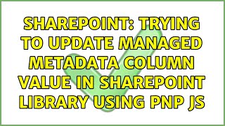 Sharepoint: Trying to update Managed metadata column value in sharepoint library using pnp js