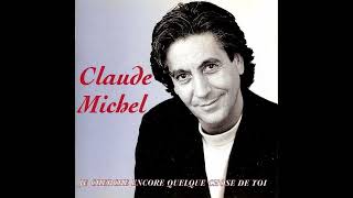 Claude Michel -- Chaque jours je pense à toi